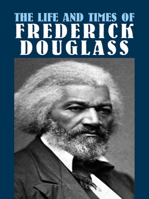 Title details for The Life and Times of Frederick Douglass by Frederick Douglass - Available